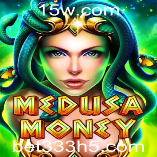 MedusaMoney: Descubra o Fascinante Jogo de Apostas com bet333